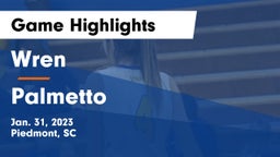 Wren  vs Palmetto  Game Highlights - Jan. 31, 2023