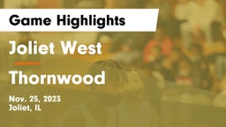 Joliet West  vs Thornwood  Game Highlights - Nov. 25, 2023