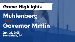 Muhlenberg  vs Governor Mifflin  Game Highlights - Jan. 23, 2023
