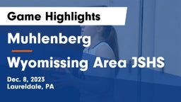Muhlenberg  vs Wyomissing Area JSHS Game Highlights - Dec. 8, 2023