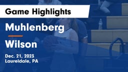 Muhlenberg  vs Wilson  Game Highlights - Dec. 21, 2023