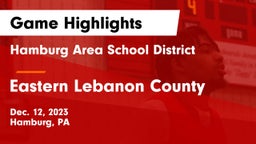 Hamburg Area School District vs Eastern Lebanon County  Game Highlights - Dec. 12, 2023
