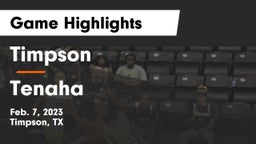 Timpson  vs Tenaha  Game Highlights - Feb. 7, 2023