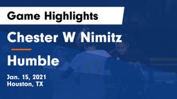 Chester W Nimitz  vs Humble  Game Highlights - Jan. 15, 2021
