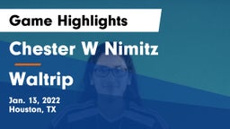 Chester W Nimitz  vs Waltrip  Game Highlights - Jan. 13, 2022