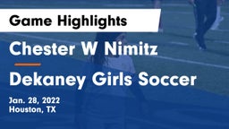 Chester W Nimitz  vs Dekaney Girls Soccer Game Highlights - Jan. 28, 2022