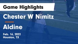 Chester W Nimitz  vs Aldine  Game Highlights - Feb. 16, 2022