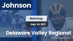 Matchup: Johnson  vs. Delaware Valley Regional  2017
