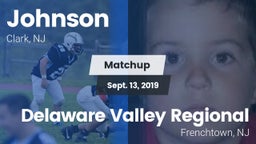 Matchup: Johnson  vs. Delaware Valley Regional  2019