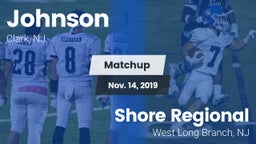 Matchup: Johnson  vs. Shore Regional  2019