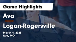Ava  vs Logan-Rogersville  Game Highlights - March 4, 2023