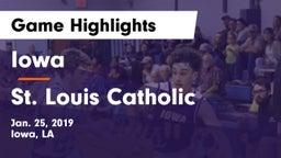 Iowa  vs St. Louis Catholic  Game Highlights - Jan. 25, 2019