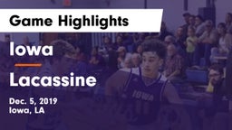 Iowa  vs Lacassine  Game Highlights - Dec. 5, 2019