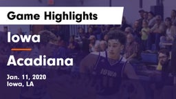 Iowa  vs Acadiana  Game Highlights - Jan. 11, 2020