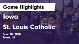 Iowa  vs St. Louis Catholic  Game Highlights - Jan. 28, 2020