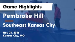 Pembroke Hill  vs Southeast  Kansas City Game Highlights - Nov 28, 2016