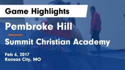 Pembroke Hill  vs Summit Christian Academy Game Highlights - Feb 6, 2017
