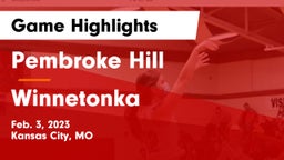 Pembroke Hill  vs Winnetonka  Game Highlights - Feb. 3, 2023