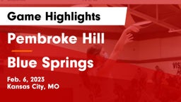 Pembroke Hill  vs Blue Springs  Game Highlights - Feb. 6, 2023