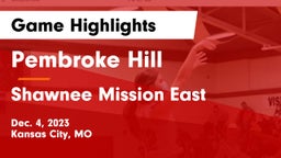 Pembroke Hill  vs Shawnee Mission East  Game Highlights - Dec. 4, 2023