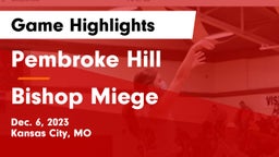 Pembroke Hill  vs Bishop Miege  Game Highlights - Dec. 6, 2023
