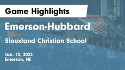 Emerson-Hubbard  vs Siouxland Christian School Game Highlights - Jan. 12, 2023