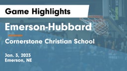 Emerson-Hubbard  vs Cornerstone Christian School Game Highlights - Jan. 3, 2023