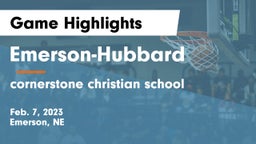 Emerson-Hubbard  vs cornerstone christian school Game Highlights - Feb. 7, 2023