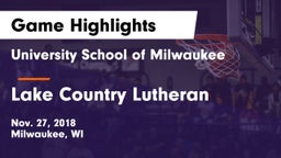 University School of Milwaukee vs Lake Country Lutheran  Game Highlights - Nov. 27, 2018