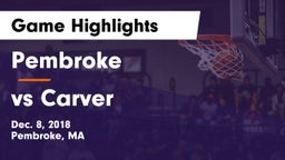 Pembroke  vs vs Carver Game Highlights - Dec. 8, 2018