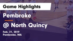 Pembroke  vs @ North Quincy Game Highlights - Feb. 21, 2019