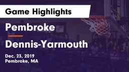 Pembroke  vs Dennis-Yarmouth  Game Highlights - Dec. 23, 2019