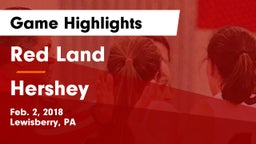 Red Land  vs Hershey  Game Highlights - Feb. 2, 2018