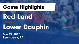 Red Land  vs Lower Dauphin  Game Highlights - Jan 13, 2017