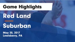 Red Land  vs Suburban  Game Highlights - May 20, 2017