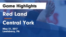 Red Land  vs Central York  Game Highlights - May 21, 2017