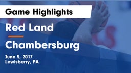 Red Land  vs Chambersburg  Game Highlights - June 5, 2017