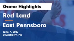 Red Land  vs East Pennsboro  Game Highlights - June 7, 2017