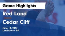 Red Land  vs Cedar Cliff  Game Highlights - June 12, 2017