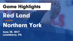 Red Land  vs Northern York  Game Highlights - June 28, 2017
