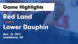 Red Land  vs Lower Dauphin  Game Highlights - Dec. 12, 2017