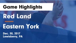 Red Land  vs Eastern York  Game Highlights - Dec. 30, 2017