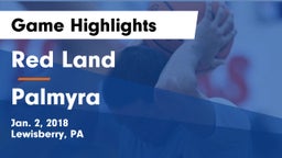 Red Land  vs Palmyra  Game Highlights - Jan. 2, 2018