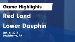 Red Land  vs Lower Dauphin  Game Highlights - Jan. 8, 2019