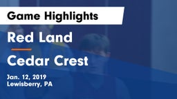 Red Land  vs Cedar Crest  Game Highlights - Jan. 12, 2019
