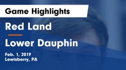 Red Land  vs Lower Dauphin  Game Highlights - Feb. 1, 2019