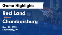 Red Land  vs Chambersburg  Game Highlights - Dec. 28, 2023