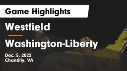 Westfield  vs Washington-Liberty  Game Highlights - Dec. 5, 2022
