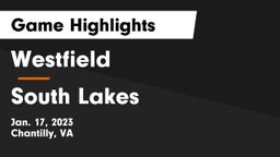 Westfield  vs South Lakes  Game Highlights - Jan. 17, 2023