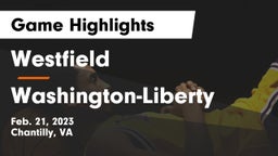 Westfield  vs Washington-Liberty  Game Highlights - Feb. 21, 2023